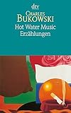 Hot Water Music, Erzählungen - Charles Bukowski