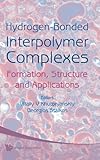 HYDROGEN-BONDED INTERPOLYMER COMPLEXES: FORMATION, STRUCTURE AND APPLICATIONS