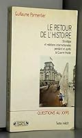 Le retour de l'histoire: Stratégie et relations internationales pendant et après la Guerre froide (Questions au XXe siècle) 2870274831 Book Cover
