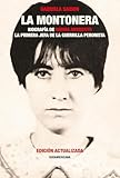 La montonera: Biografía de Norma Arrostito. La primera jefa de la guerrilla peronista