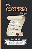  SOY COCINERO PORQUE MÁQUINA TRABAJADORA MULTITAREA NINJA NO ES UN TÍTULO OFICIAL: CUADERNO DE NOTAS  Diario, Apuntes o Agenda  Regalo Original y Divertido para Profesionales de la Cocina.