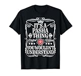 Pasha Name Its A Pasha Thing You Wouldn't Understand T-Shirt