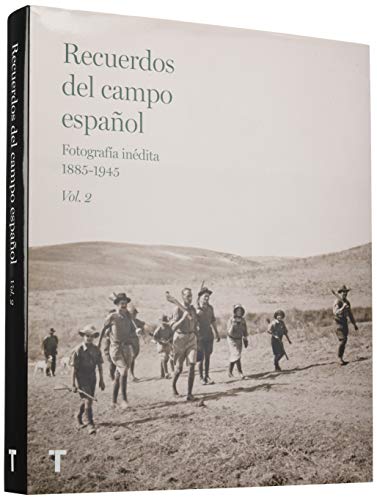 Recuerdos del campo español Vol.2: Fotografía inédita 1885-1945 (SIN COLECCION)