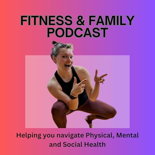 The Fitness and Family Podcast Titelbild