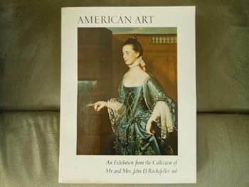 Paperback American Art: An Exhibition from the Collection of Mr. and Mrs. John D. Rockefeller 3rd Book