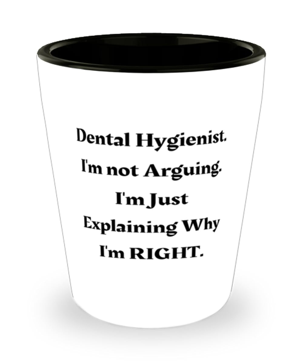 Unique Idea Dental hygienist Gifts, Dental Hygienist. I'm not, Dental hygienist Shot Glass From Friends, Gifts For Coworkers, Toothbrush, Toothpaste, Dental floss, Water pick, Electric toothbrush,