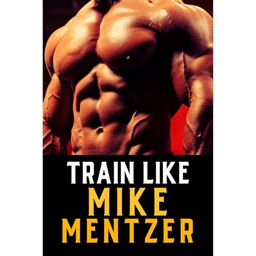 Train Like Mike Mentzer by Fitness Research Publishing episode artwork