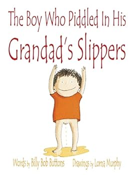 Paperback The Boy Who Piddled In His Grandad's Slippers Book