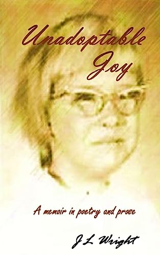 Unadoptable Joy: A memoir in poetry and prose