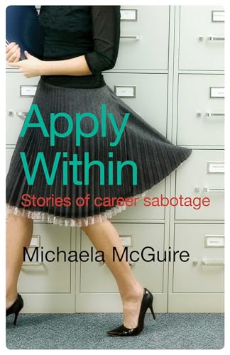 Apply Within: Stories of career sabotage (English Edition)