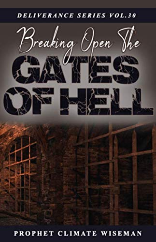  Breaking Open The Gates of Hell