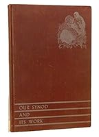 OUR SYNOD AND ITS WORKS B004BHYV6M Book Cover