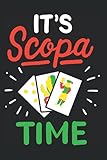 It's Scopa Time: Notizbuch Für Scopa Spieler Italienisches Kartenspiel Scopone...
