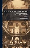  Essai sur l\'Ã(c)tude de la littÃ(c)rature.