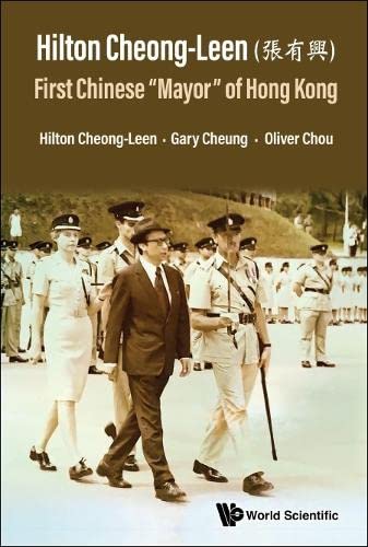 Hilton Cheong-leen (張æœ‰èˆˆ): First Chinese 'Mayor' Of Hong Kong