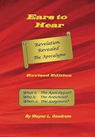 Ears To Hear - Revelation Revealed Revised Edition 1518827152 Book Cover
