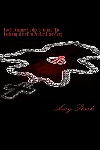 Psychic Vampire Prophecies Volume2 The Beginning of the First PsychicBloodVamp