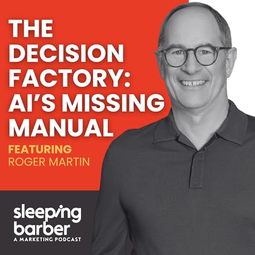 SBP 182: The Decision Factory: AI&rsquo;s Missing Manual. With Roger Martin Podcast Por  arte de portada