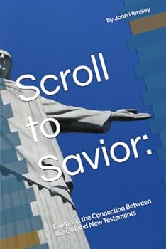 Paperback Scroll to Savior:: Exploring the Connection Between the Old and New Testaments Book