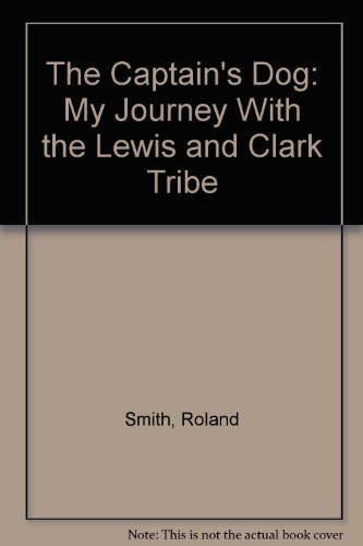 Captain's Dog: My Journey with the Lewis and Cl... 0606190007 Book Cover