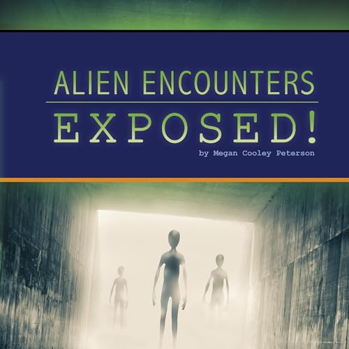 Alien Encounters Exposed! by Megan Cooley Peterson episode artwork