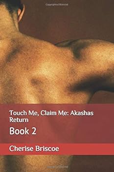 Paperback Touch Me, Claim Me: Akashas Return: Book 2 Book