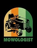 Lawn Mower Vintage Funny Lawn Mower Vintage Mowologist Yard Work Lawn Tractor: Diary NOTEBOOK   110 page, 8.5x 11in