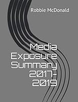 Media Exposure Summary 2017-2019 1708510389 Book Cover