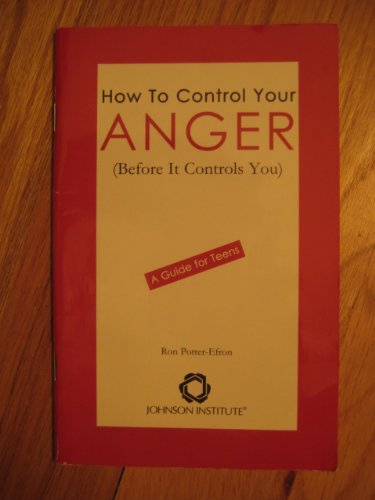 How to Control Your Anger Before It Controls You: A Guide for Teens ...
