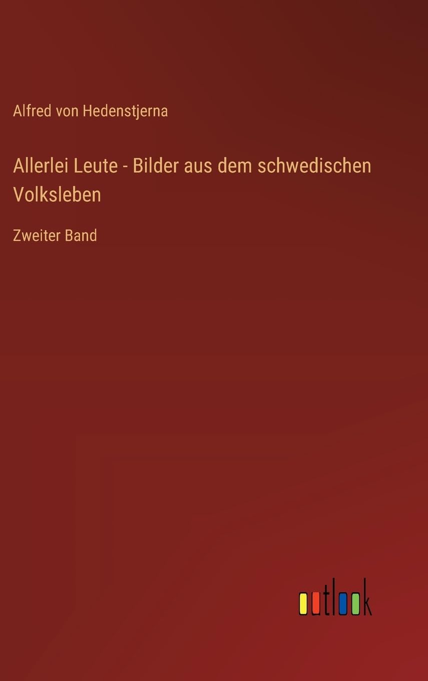Allerlei Leute - Bilder aus dem schwedischen Volksleben: Zweiter Band
