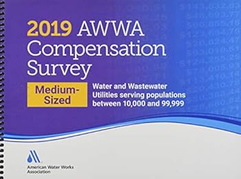 Spiral-bound 2019 Awwa Compensation Survey: Medium-Sized Water & Wastewater Utilities Book