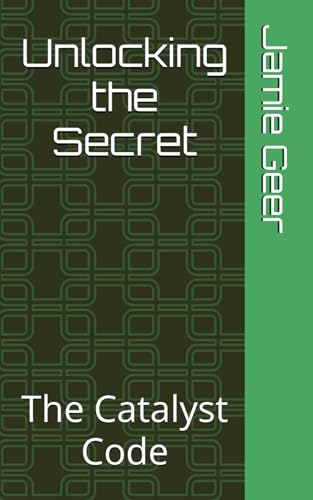 Unlocking the Secret: The Catalyst Code (Deciphering the Legacy)