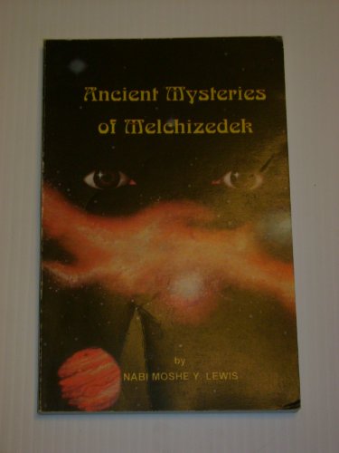 Ancient Mysteries of Melchizedek