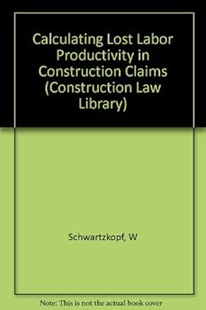 Hardcover Calculating Lost Labor Productivity in Construction Claims (Construction Law Library) Book