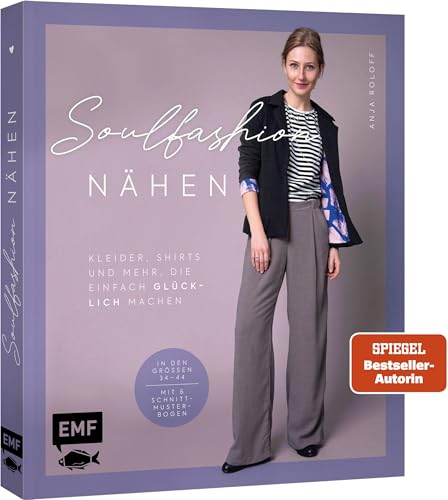 Soulfashion nähen: Kleider, Shirts und mehr, die einfach glücklich machen...