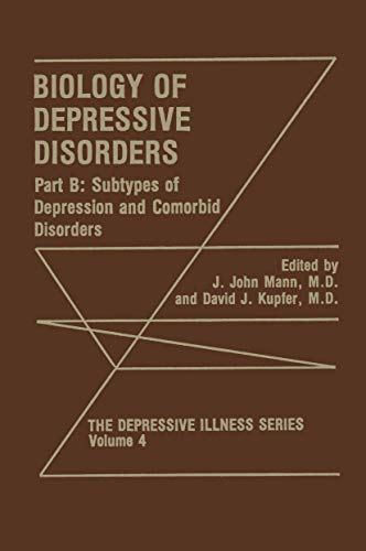 Biology of Depressive Disorders. Part B: Subtypes of Depression and Comorbid Disorders (The Depressive Illness Series, 4)