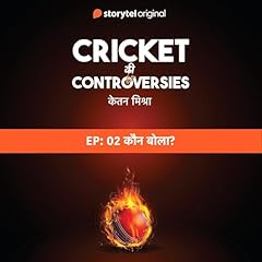 Cricket Controversies : Kaun Bola? Audiobook By Ketan Mishra cover art