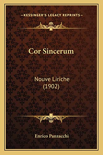 Cor Sincerum: Nouve Liriche (1902) (Italian Edition)