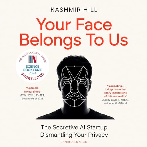 Your Face Belongs to Us (By Kashmir Hill)