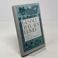Gestalt Therapy Primer 0876683588 Book Cover