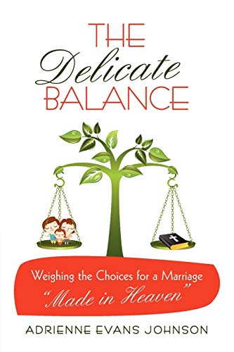 The Delicate Balance: Weighing the Choices for a Marriage "Made in Heaven": Weighing the Choices for a Marriage "Made in Heaven"