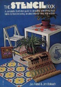 The stencil book; a complete illustrated guide to stenciling everything ...
