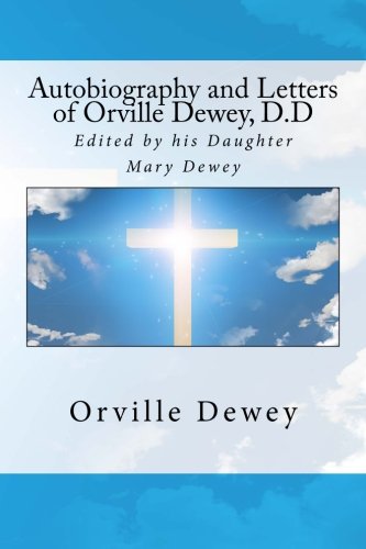 Autobiography and Letters of Orville Dewey, D.D