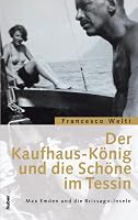 Der Kaufhaus-König und die Schöne im Tessin 3719315517 Book Cover