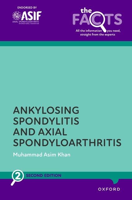 Ankylosing Spondylitis and Axial Spondyloarthritis (The Facts Series)