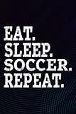 EAT SLEEP STOP GOALS REPEAGood Goalie Soccer Hockey Quote Notebook Planner: Soccer Journal (Notebook, Diary, Gifts) for women/men ,Organizer,Homework,Pocket,Planning