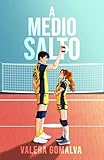  A medio salto: Romance juvenil, rivalidades y segundas oportunidades.