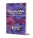 Essential Oils for Yeast Infection: Essential Oil Recipes for Yeast Infection