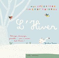 Hiver (avec 2 planches de gommettes et des pages à découper) (Mes créations des 4 saisons) 2840065096 Book Cover
