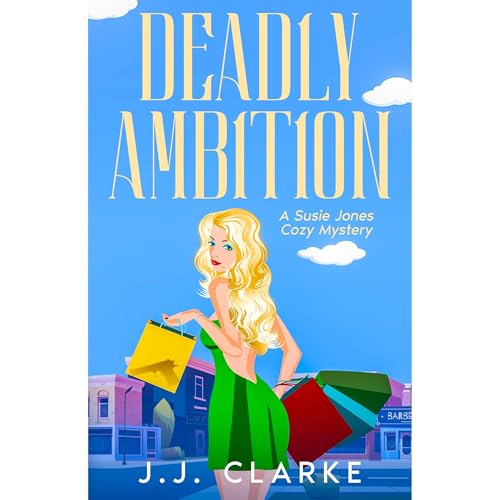 Deadly Ambition by J.J. Clarke